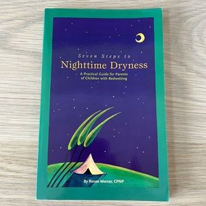 Seven Steps to Nighttime Dryness: Guide for Parents of Children w bed wetting